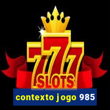 contexto jogo 985